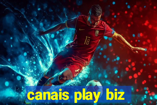 canais play biz