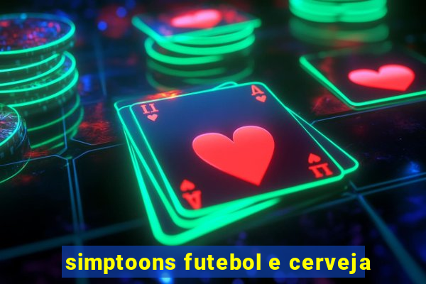 simptoons futebol e cerveja