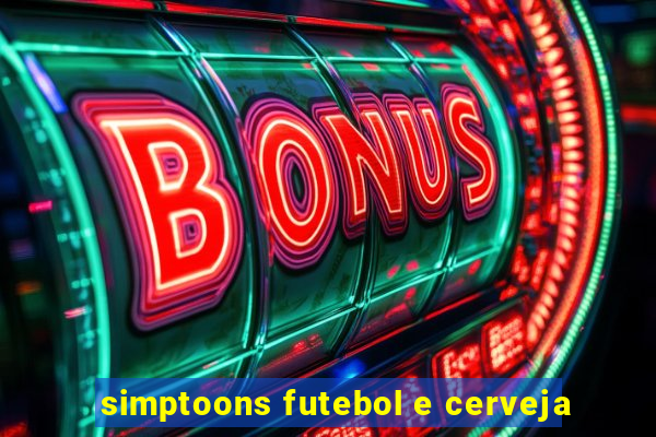 simptoons futebol e cerveja