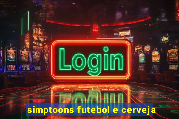 simptoons futebol e cerveja