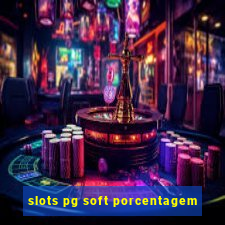 slots pg soft porcentagem