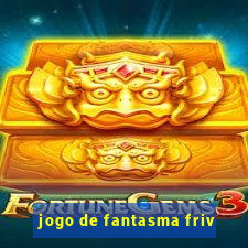 jogo de fantasma friv