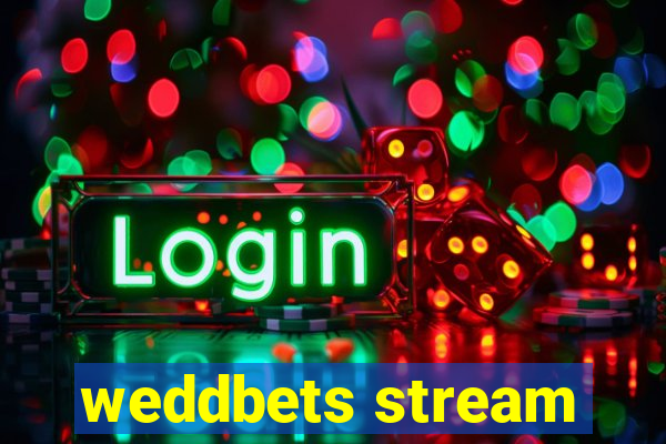 weddbets stream