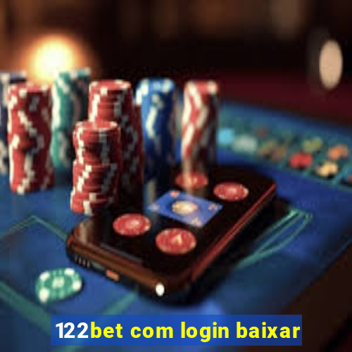 122bet com login baixar