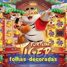 folhas decoradas para imprimir