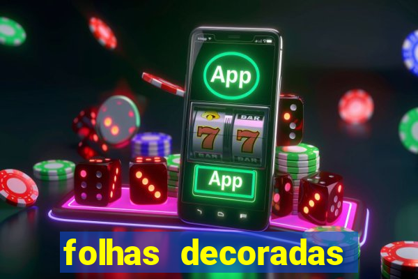 folhas decoradas para imprimir