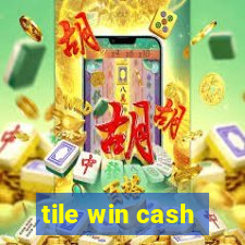 tile win cash