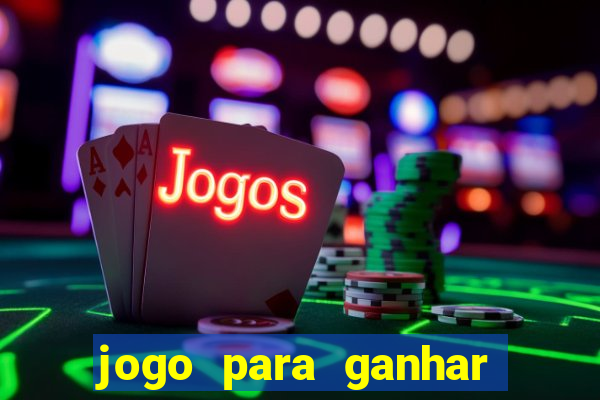 jogo para ganhar dinheiro de verdade sem depositar nada