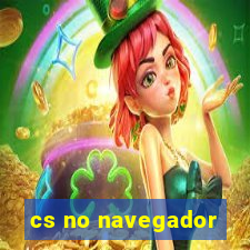 cs no navegador