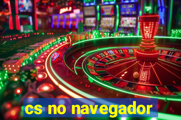 cs no navegador