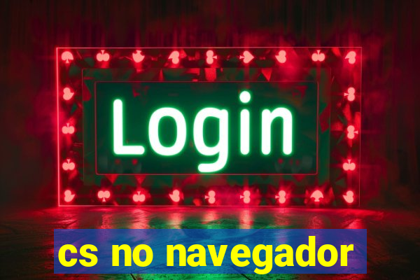 cs no navegador