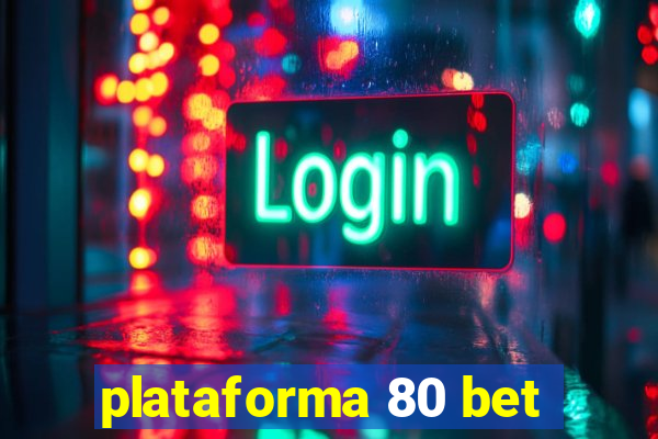 plataforma 80 bet