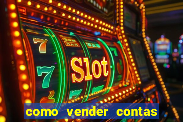 como vender contas de jogos