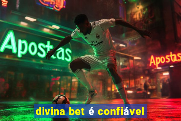 divina bet é confiável