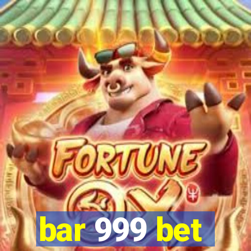 bar 999 bet