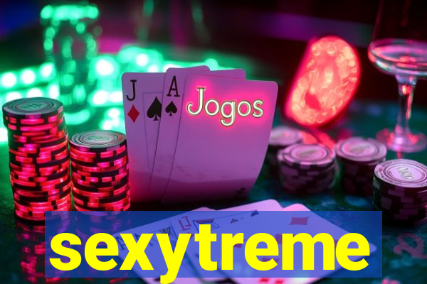 sexytreme