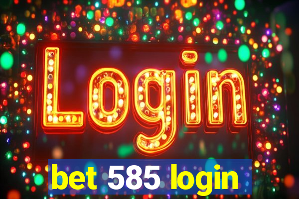 bet 585 login