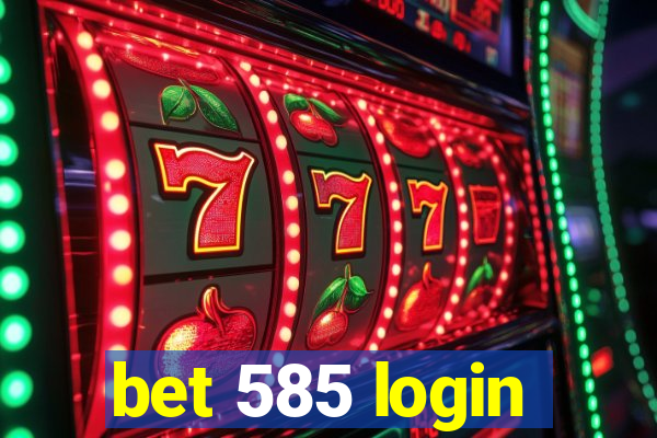 bet 585 login