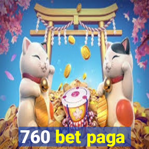 760 bet paga