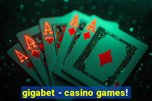 gigabet - casino games!