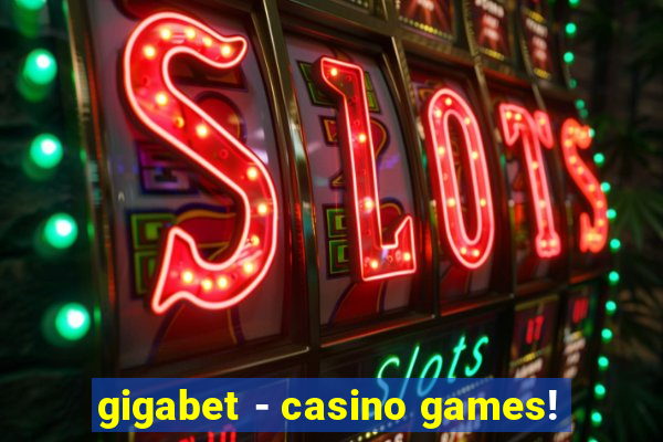 gigabet - casino games!