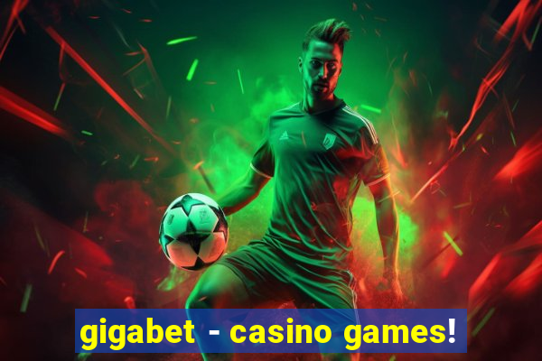 gigabet - casino games!