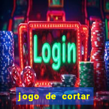 jogo de cortar frutas ganhar dinheiro