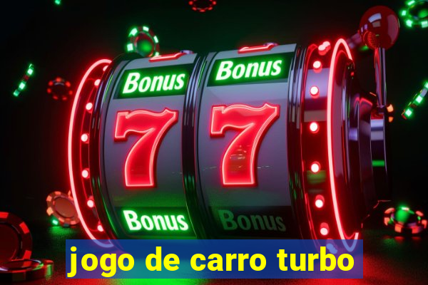 jogo de carro turbo