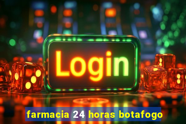 farmacia 24 horas botafogo