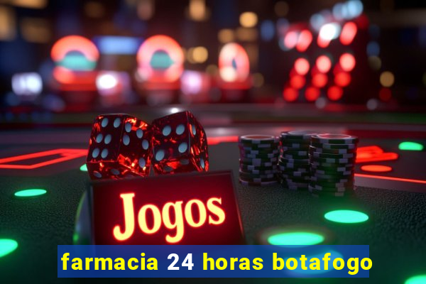 farmacia 24 horas botafogo