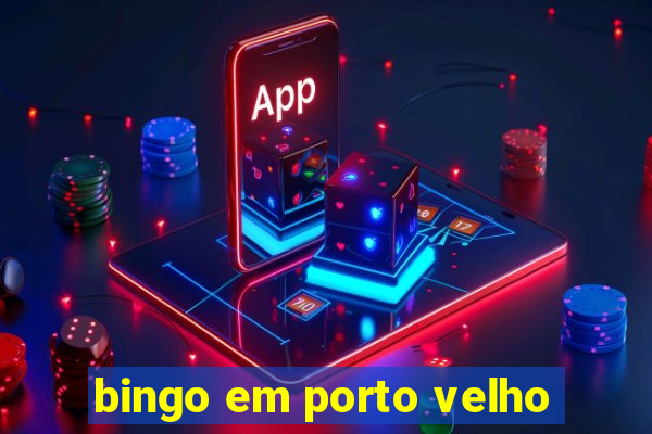 bingo em porto velho