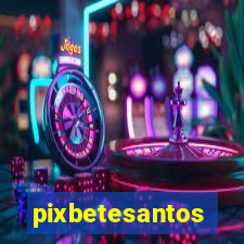 pixbetesantos