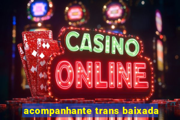 acompanhante trans baixada