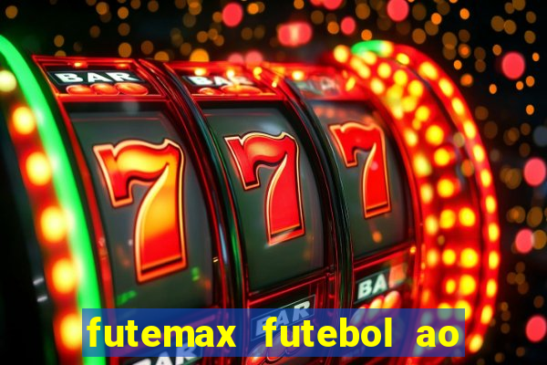 futemax futebol ao vivo na tv