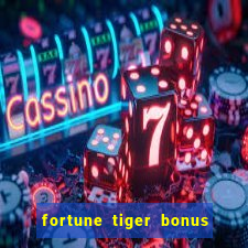 fortune tiger bonus sem deposito