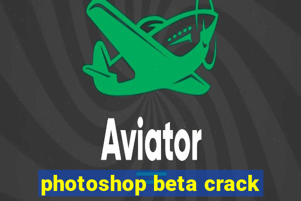 photoshop beta crack