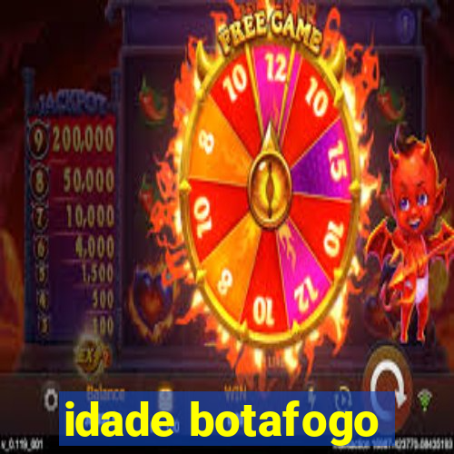 idade botafogo