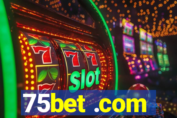 75bet .com