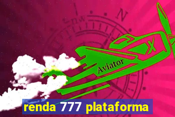 renda 777 plataforma