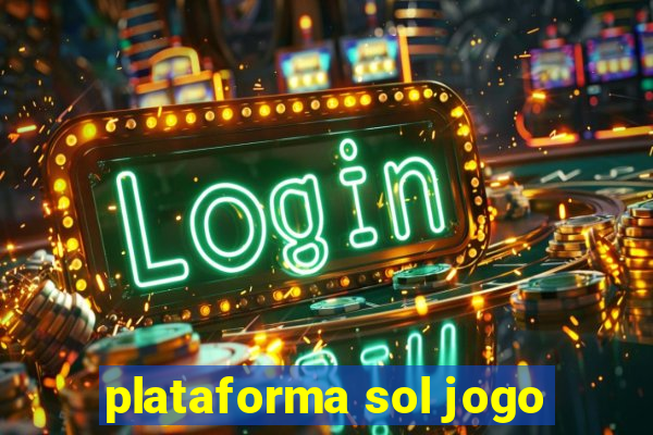 plataforma sol jogo