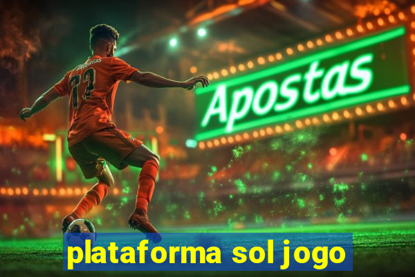 plataforma sol jogo