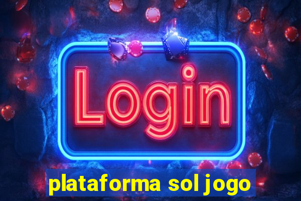 plataforma sol jogo