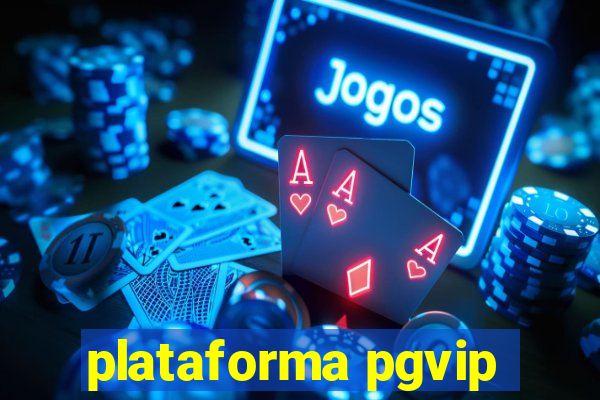 plataforma pgvip