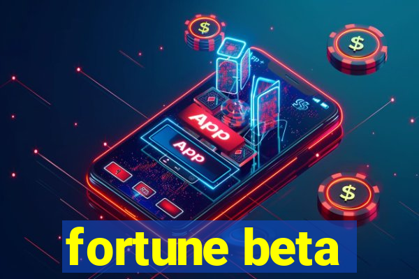 fortune beta