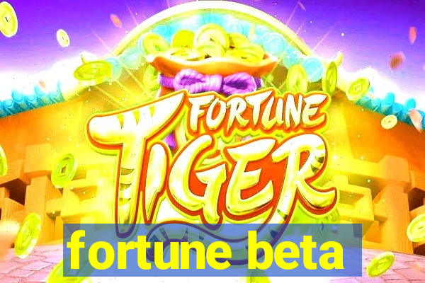 fortune beta