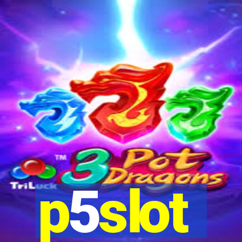 p5slot