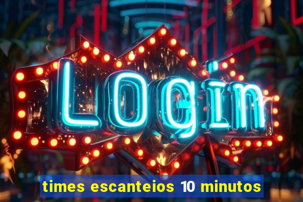 times escanteios 10 minutos