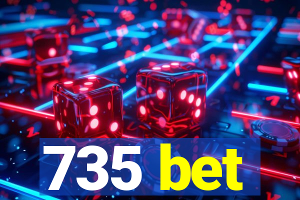 735 bet