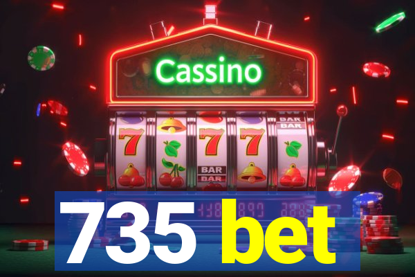 735 bet