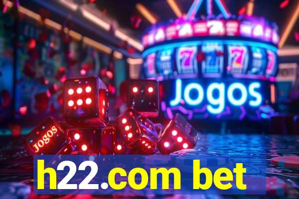 h22.com bet